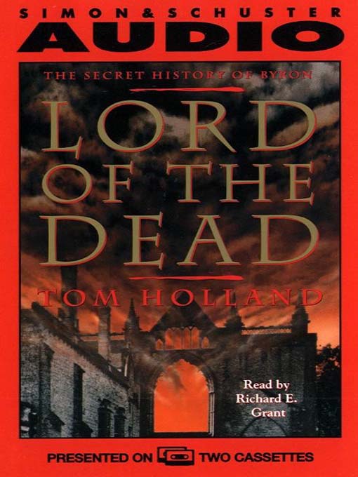 Title details for Lord of the Dead the Secret History of Byron by Tom Holland - Available